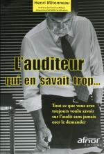 L'auditeur qui en savait trop... Tout ce que vous avez toujours voulu savoir sur l'audit sans jamais oser le demander