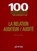 100 questions pour comprendre et agir - La relation auditeur-audit&eacute;