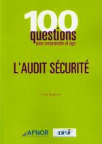 100 questions pour comprendre et agir - L'AUDIT S&Eacute;CURIT&Eacute;
