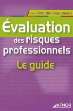 &Eacute;valuation des risques professionnels - Le guide