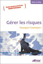 G&eacute;rer les risques - Pourquoi ? Comment ?